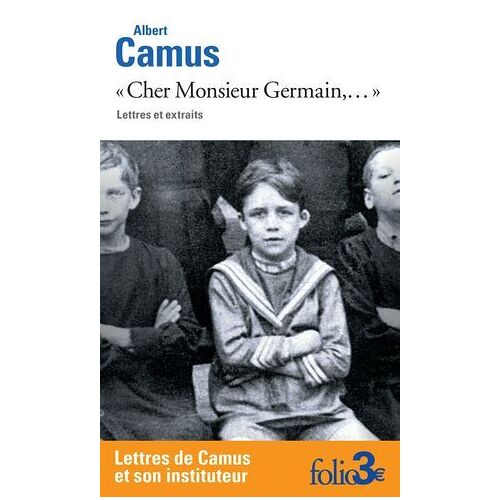 Cher Monsieur Germain,..". Lettres De Camus Et Son Instituteur