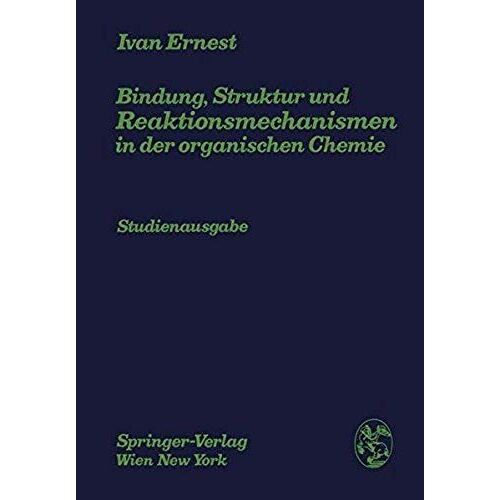 Bindung, Struktur Und Reaktionsmechanismen In Der Organischen Chemie