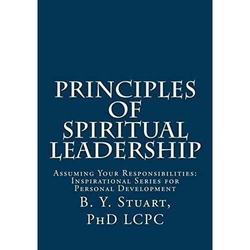 Principles Of Spiritual Leadership: Assuming Your Responsibilities