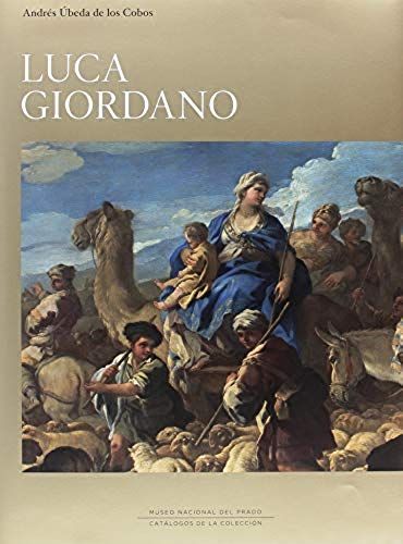 Úbeda De Los Cobos, A: Luca Giordano : Catálogo Razonado