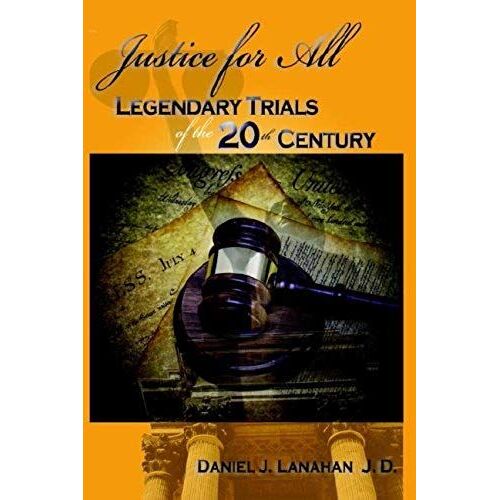 Justice For All: Legendary Trials Of The 20th Century
