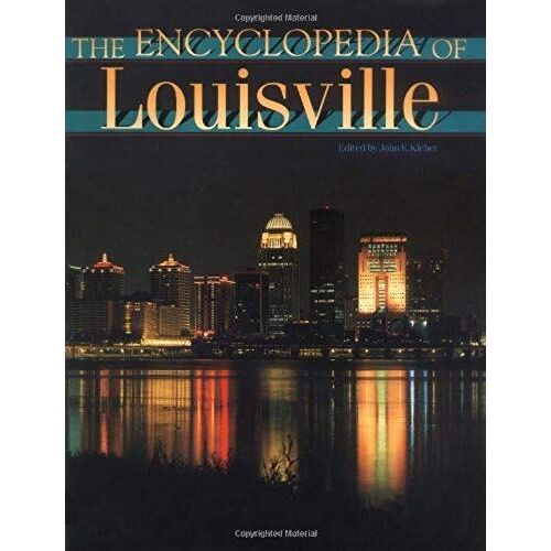 The Encyclopedia Of Louisville