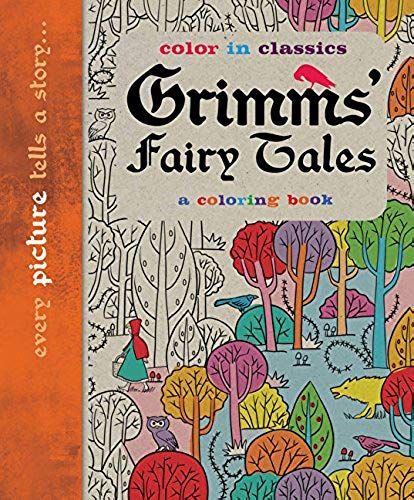 Grimm's Fairy Tales: Color In Classics