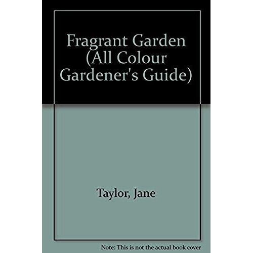 Fragrant Garden (All Colour Gardener's Guide)