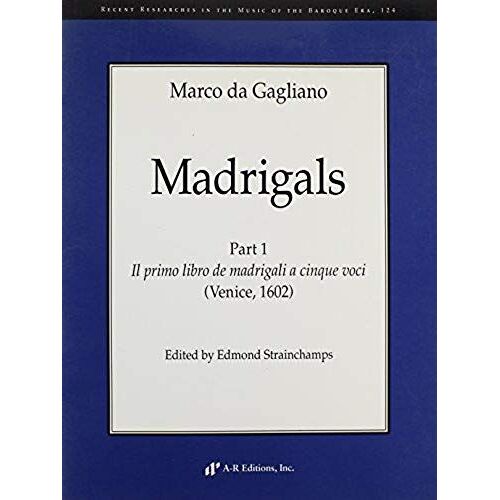 Marco Da Gagliano: Madrigals, Part 1: Il Primo Libro De Madrigali A Cinque Voci (Venice, 1602) (Recent Researches In The Music Of The Baroque Era)