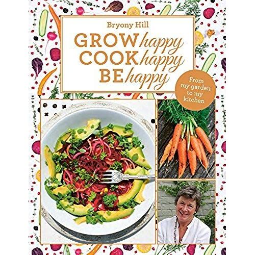 Grow Happy, Cook Happy, Be Happy