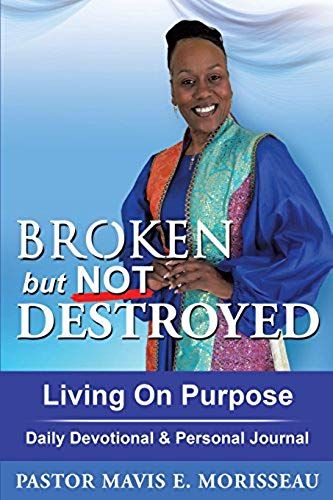 Broken But Not Destroyed