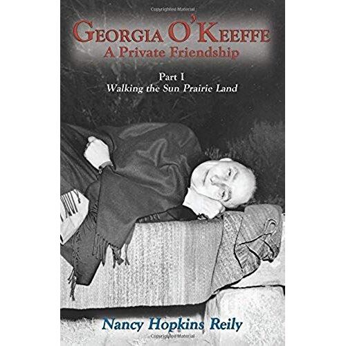 Georgia O'keeffe, A Private Friendship, Part I Softcover