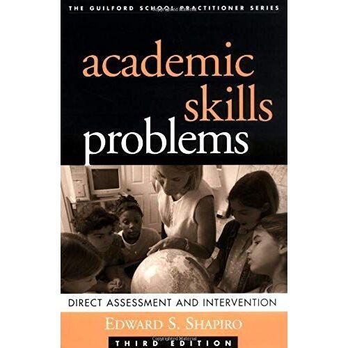 Academic Skills Problems: Direct Assessment And Intervention
