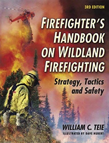 Firefighter's Handbook On Wildland Firefighting: Strategy, Tactics And Safety