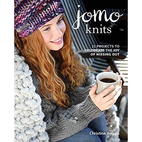 Jomo Knits: 21 Projects To Celebrate The Joy Of Missing Out