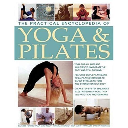 The Practical Encyclopedia Of Yoga & Pilates