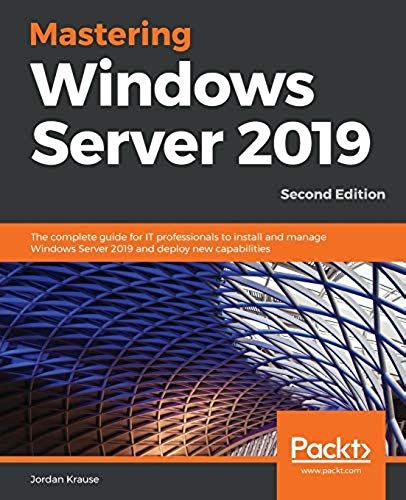 Mastering Windows Server 2019 - Second Edition