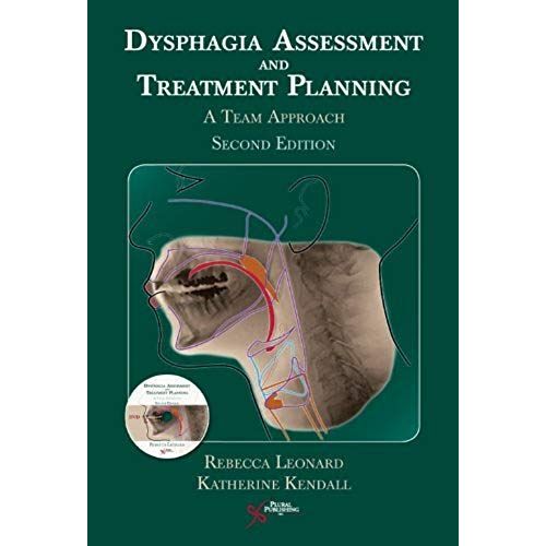 Dysphagia Assessment And Treatment Planning: A Team Approach