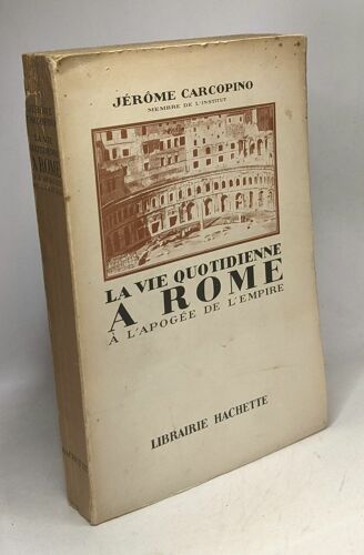 La Vie Quotidienne À Rome À L'apogée De L'empire