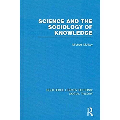 Science And The Sociology Of Knowledge (Rle Social Theory)