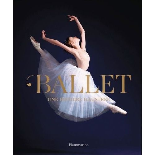 Ballet - Une Histoire Illustrée