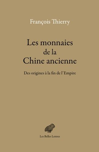 Les Monnaies De La Chine Ancienne - Des Origines À La Fin De L'empire