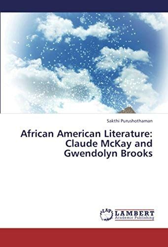 African American Literature: Claude Mckay And Gwendolyn Brooks