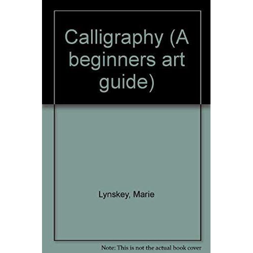 Calligraphy (A Beginners Art Guide)