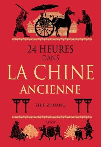 24 Heures Dans La Chine Ancienne