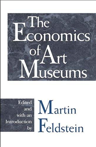 The Economics Of Art Museums (National Bureau Of Economic Research Conference Report)