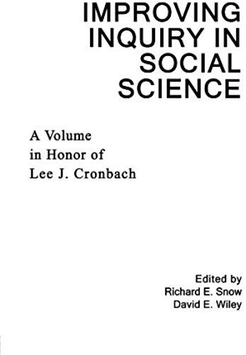 Improving Inquiry In Social Science: A Volume In Honor Of Lee J. Cronbach