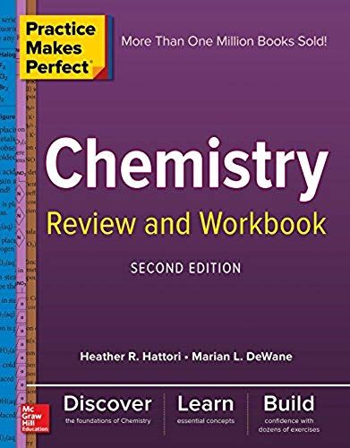 Practice Makes Perfect Chemistry Review And Workbook, Second Edition