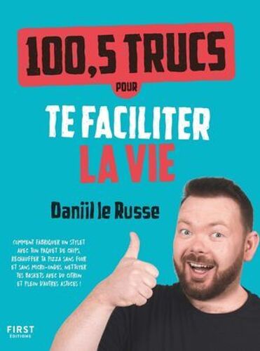 100,5 Trucs Pour Te Faciliter La Vie