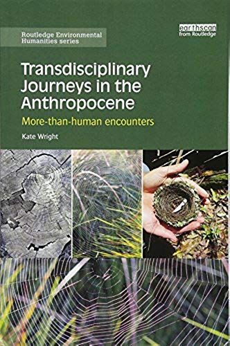 Transdisciplinary Journeys In The Anthropocene