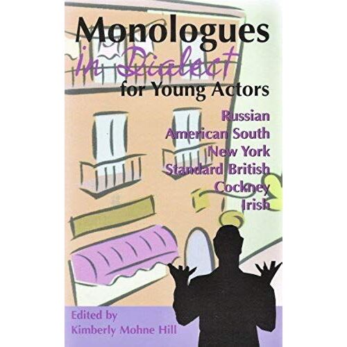 Monologues In Dialect For Young Actors (Young Actor Series,)