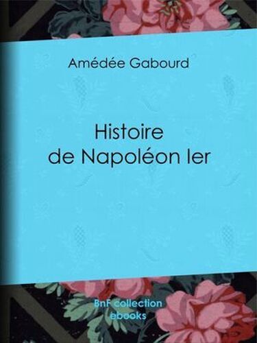Histoire De Napoléon Ier