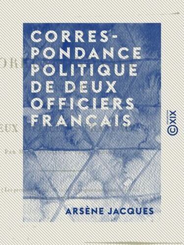 Correspondance Politique De Deux Officiers Français