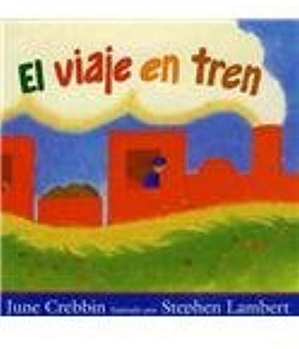 El Viaje En Tren = The Train Ride
