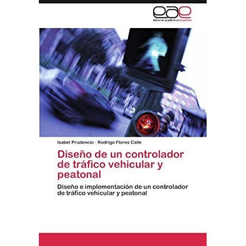Diseño De Un Controlador De Tráfico Vehicular Y Peatonal