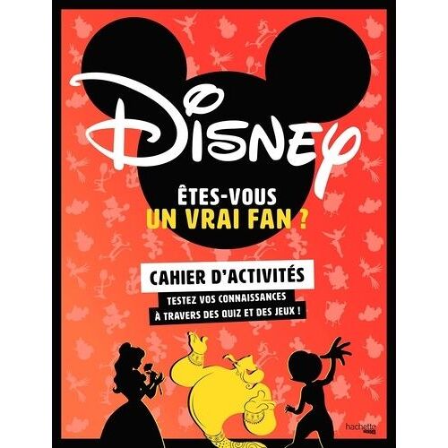 Etes-Vous Un Vrai Fan De Disney ? - Cahier D'activités. Testez Vos Connaissances À Travers Des Quiz Et Des Jeux !