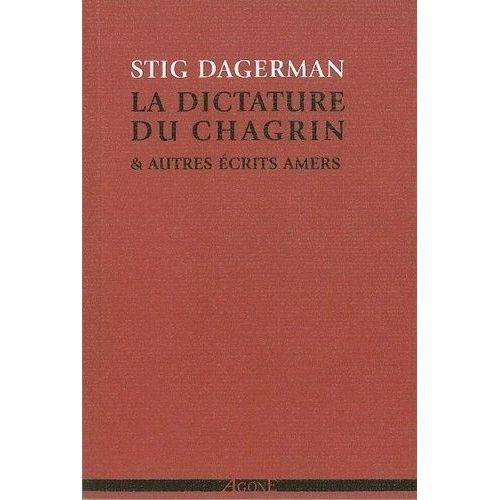 La Dictature Du Chagrin Et Autres Écrits Amers (1945-1953)