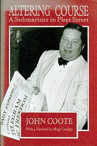Altering Course: A Submariner In Fleet Street