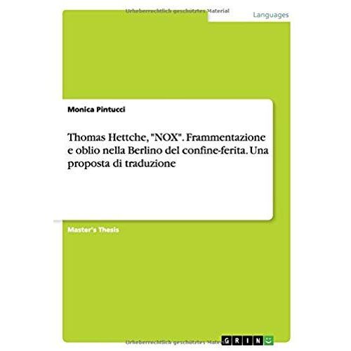 Thomas Hettche, "Nox". Frammentazione E Oblio Nella Berlino Del Confine-Ferita. Una Proposta Di Traduzione