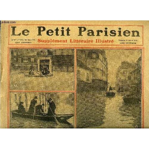 Le Petit Parisien - Supplement Litteraire Illustre N° 1097 - Quelques Aspects De Paris Pendant L Inondation, Les Bonnes Dames D Avignon Par Chanteleu, Dernier Mensonge Par René Maizeroy, Pitres(...)
