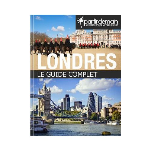 Londres, Le Guide Complet