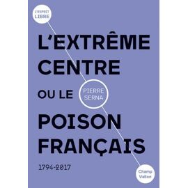 L'extrême Centre Ou Le Poison Français