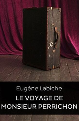 Le Voyage De Monsieur Perrichon