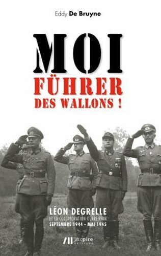 Moi, Fuhrer Des Wallons!