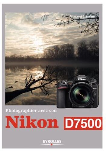 Photographier Avec Son Nikon D7500