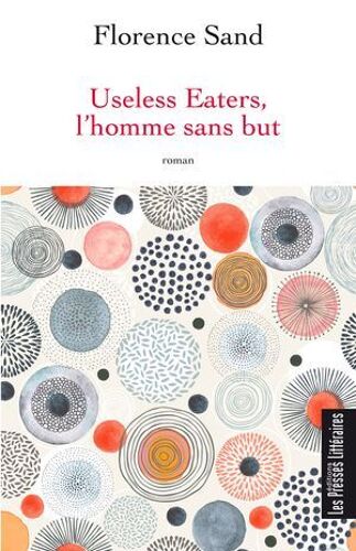 Useless Eaters, L'homme Sans But