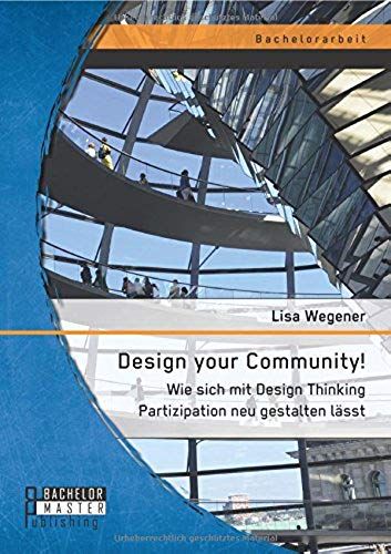 Design Your Community! Wie Sich Mit Design Thinking Partizipation Neu Gestalten Lässt