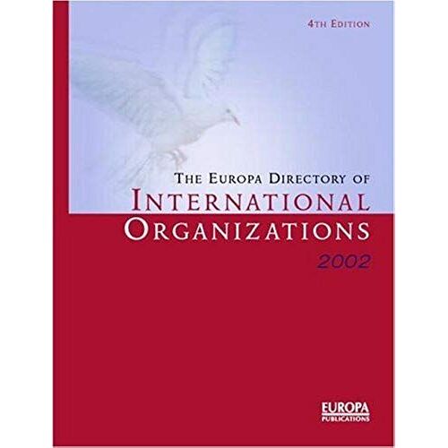 The Europa Directory Of International Organizations 2002