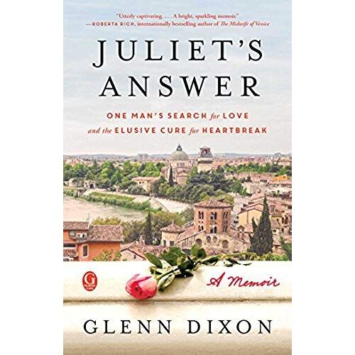 Juliet's Answer: One Man's Search For Love And The Elusive Cure For Heartbreak