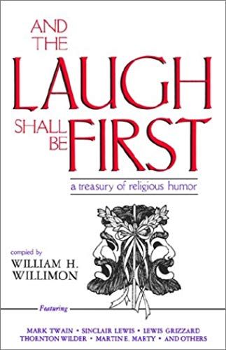 And The Laugh Shall Be First: A Treasury Of Religious Humor